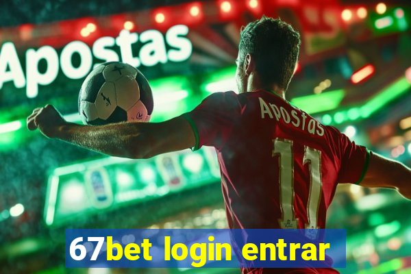 67bet login entrar